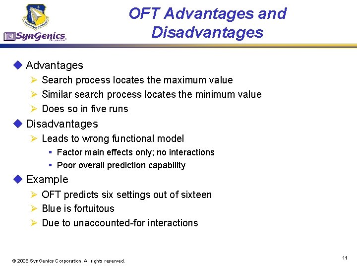 OFT Advantages and Disadvantages u Advantages Ø Search process locates the maximum value Ø