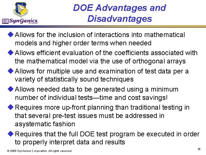 DOE Advantages and Disadvantages u Allows for the inclusion of interactions into mathematical models