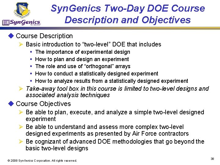 Syn. Genics Two-Day DOE Course Description and Objectives u Course Description Ø Basic introduction