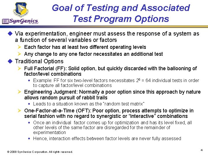 Goal of Testing and Associated Test Program Options u Via experimentation, engineer must assess