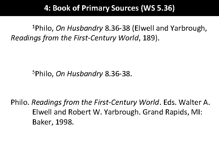 4: Book of Primary Sources (WS 5. 36) 1 Philo, On Husbandry 8. 36