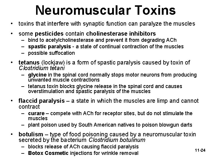 Neuromuscular Toxins • toxins that interfere with synaptic function can paralyze the muscles •