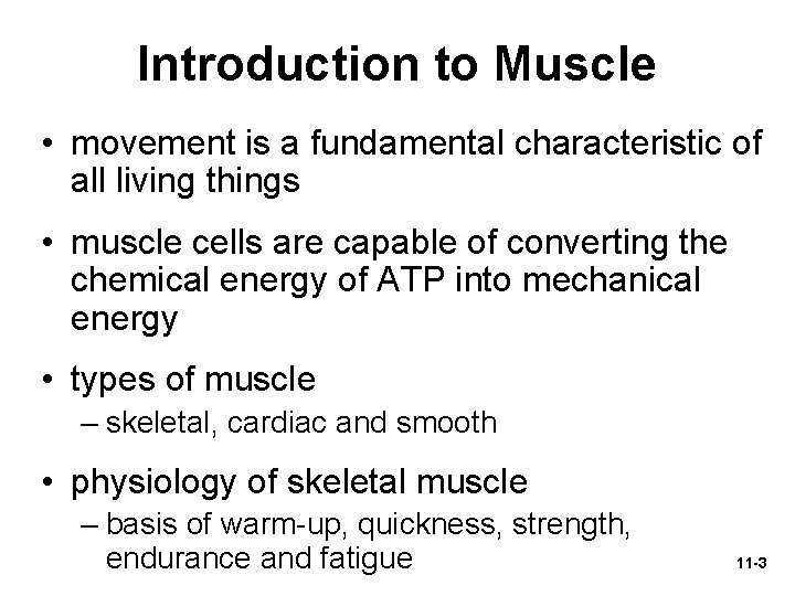 Introduction to Muscle • movement is a fundamental characteristic of all living things •