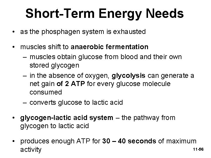 Short-Term Energy Needs • as the phosphagen system is exhausted • muscles shift to