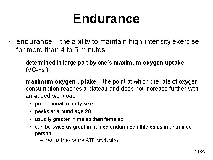 Endurance • endurance – the ability to maintain high-intensity exercise for more than 4