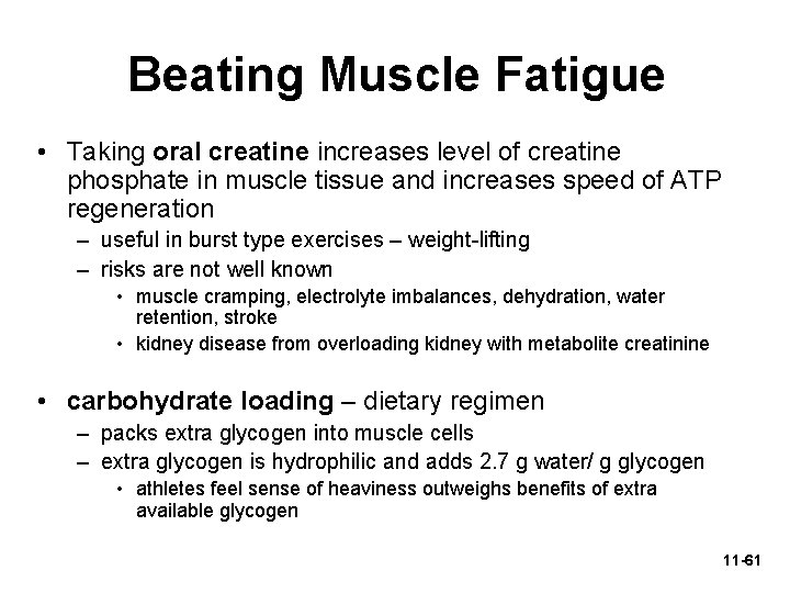 Beating Muscle Fatigue • Taking oral creatine increases level of creatine phosphate in muscle