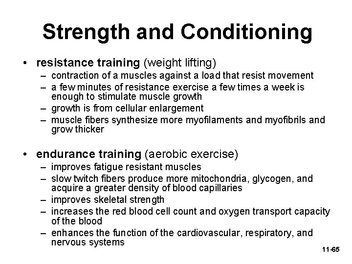 Strength and Conditioning • resistance training (weight lifting) – contraction of a muscles against