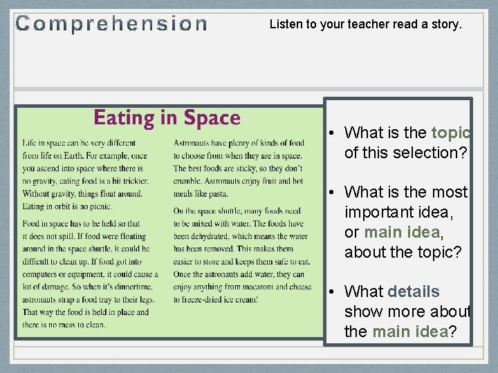 Listen to your teacher read a story. • What is the topic of this