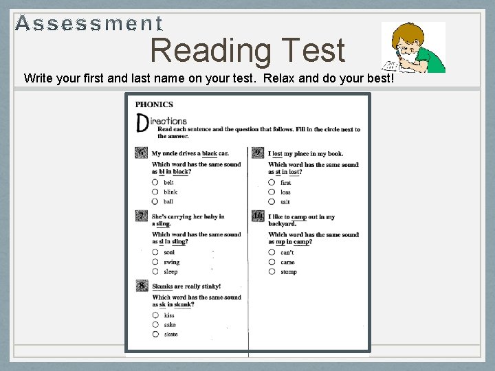 Reading Test Write your first and last name on your test. Relax and do
