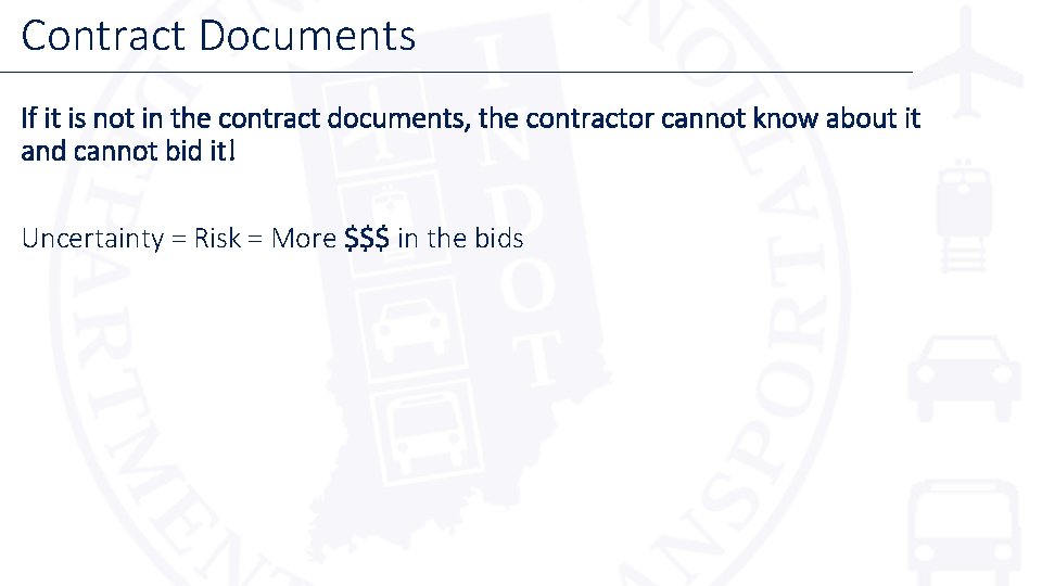 Contract Documents If it is not in the contract documents, the contractor cannot know Contract Documents If it is not in the contract documents, the contractor cannot know