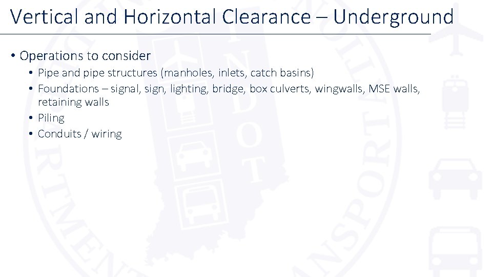 Vertical and Horizontal Clearance – Underground • Operations to consider • Pipe and pipe Vertical and Horizontal Clearance – Underground • Operations to consider • Pipe and pipe