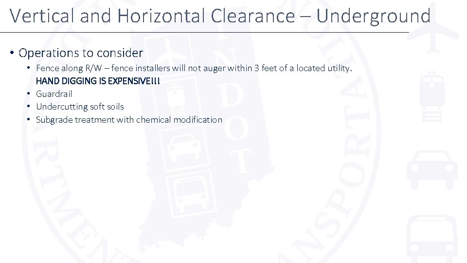 Vertical and Horizontal Clearance – Underground • Operations to consider • Fence along R/W Vertical and Horizontal Clearance – Underground • Operations to consider • Fence along R/W