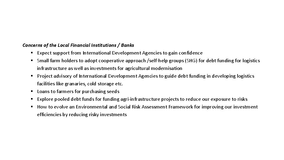 Concerns of the Local Financial Institutions / Banks § Expect support from International Development