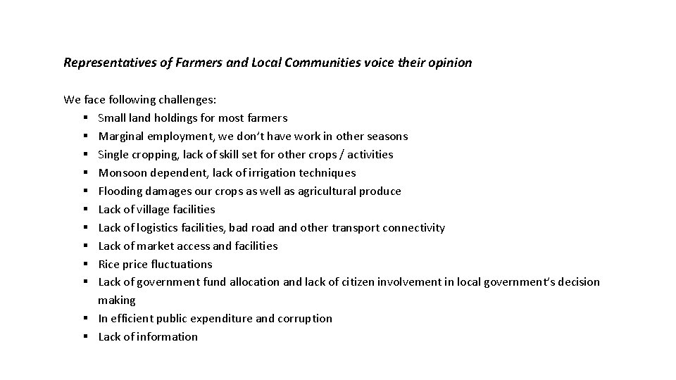 Representatives of Farmers and Local Communities voice their opinion We face following challenges: §