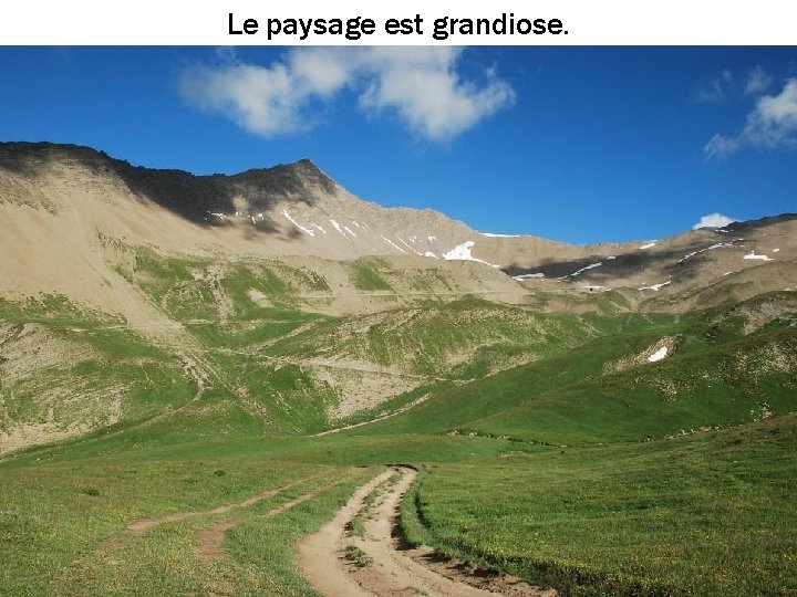 Le paysage est grandiose. 