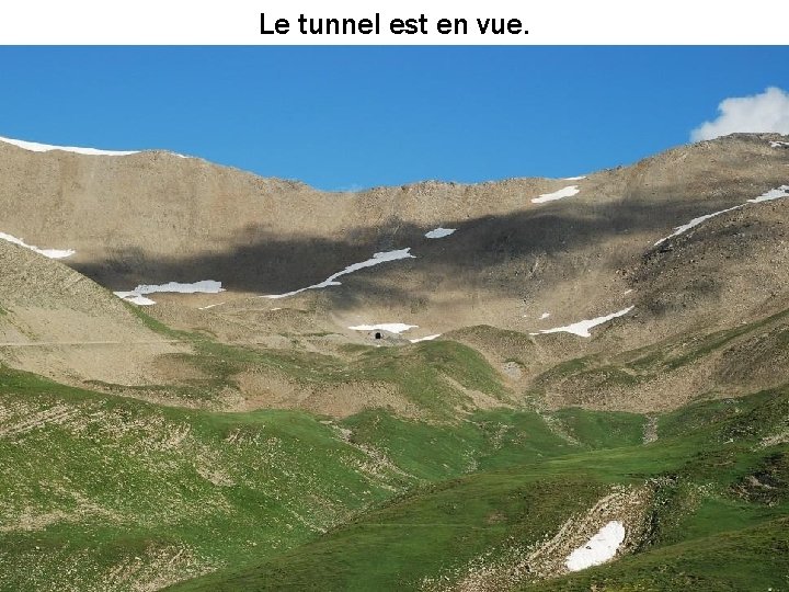 Le tunnel est en vue. 