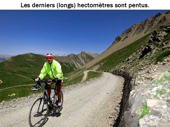 Les derniers (longs) hectomètres sont pentus. 