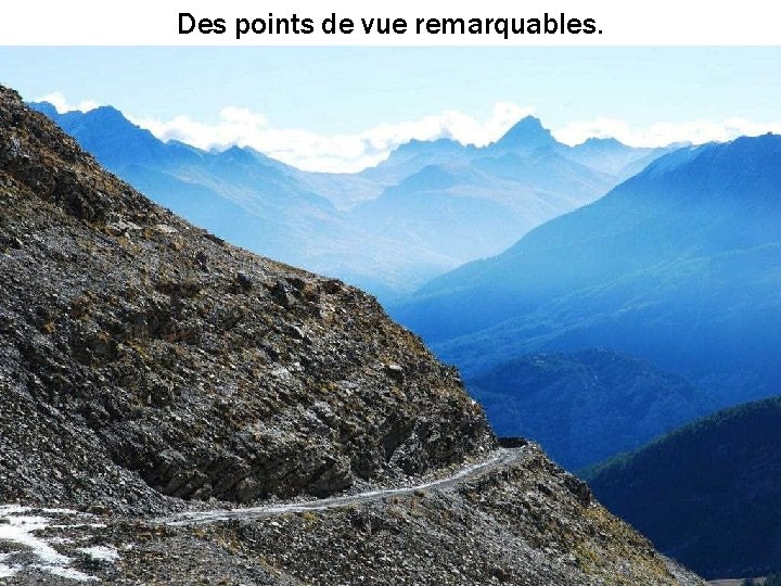 Des points de vue remarquables. 