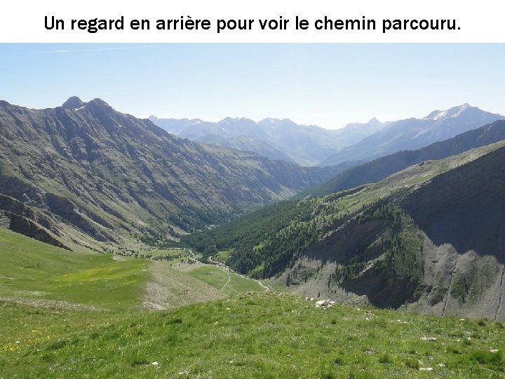 Un regard en arrière pour voir le chemin parcouru. 