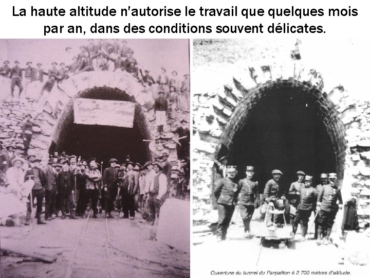 La haute altitude n'autorise le travail quelques mois par an, dans des conditions souvent