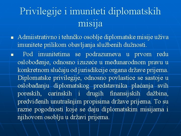 Privilegije i imuniteti diplomatskih misija n n Admiistrativno i tehnčko osoblje diplomatske misije uživa