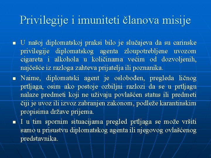 Privilegije i imuniteti članova misije n n n U našoj diplomatskoj praksi bilo je