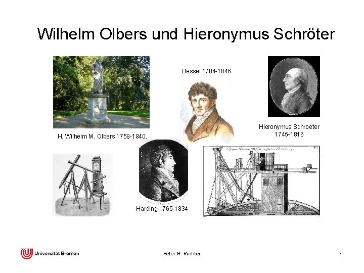 Wilhelm Olbers und Hieronymus Schröter Bessel 1784 -1846 Hieronymus Schroeter 1745 -1816 H. Wilhelm