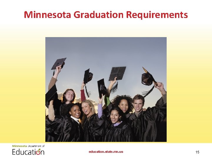 Minnesota Graduation Requirements education. state. mn. us 15 Minnesota Graduation Requirements education. state. mn. us 15