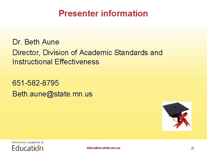 Presenter information Dr. Beth Aune Director, Division of Academic Standards and Instructional Effectiveness 651 Presenter information Dr. Beth Aune Director, Division of Academic Standards and Instructional Effectiveness 651