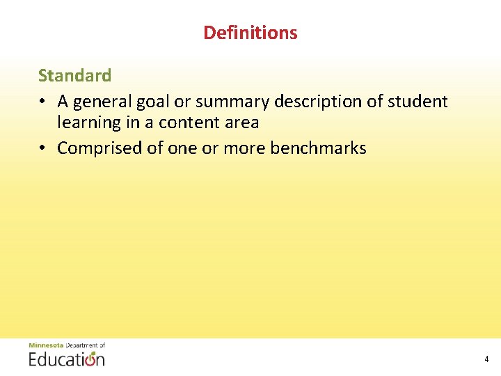Definitions Standard • A general goal or summary description of student learning in a Definitions Standard • A general goal or summary description of student learning in a