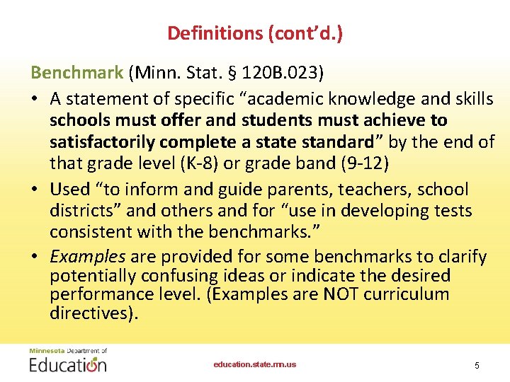 Definitions (cont’d. ) Benchmark (Minn. Stat. § 120 B. 023) • A statement of Definitions (cont’d. ) Benchmark (Minn. Stat. § 120 B. 023) • A statement of