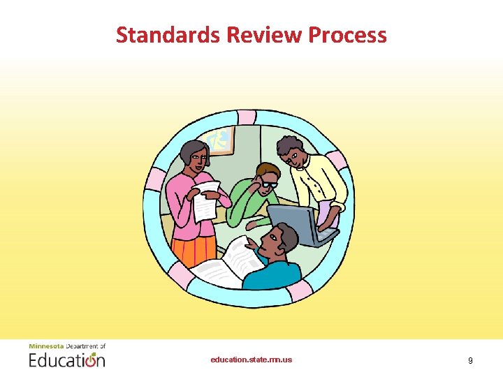 Standards Review Process education. state. mn. us 9 Standards Review Process education. state. mn. us 9