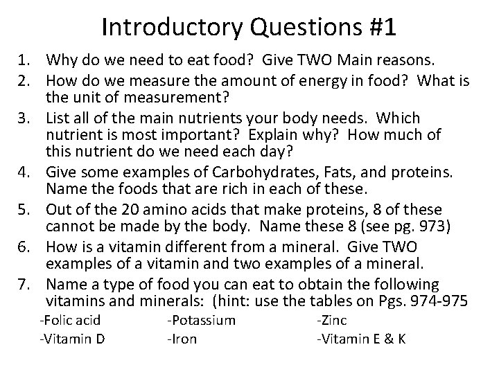 Introductory Questions #1 1. Why do we need to eat food? Give TWO Main
