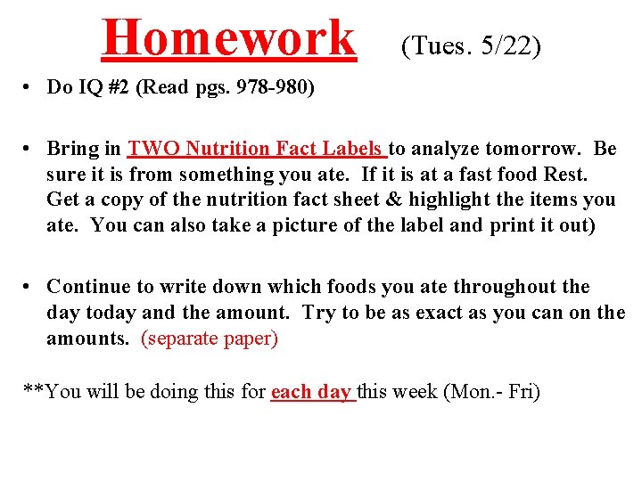 Homework (Tues. 5/22) • Do IQ #2 (Read pgs. 978 -980) • Bring in