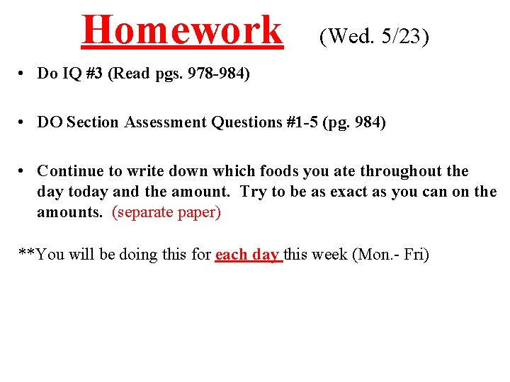Homework (Wed. 5/23) • Do IQ #3 (Read pgs. 978 -984) • DO Section