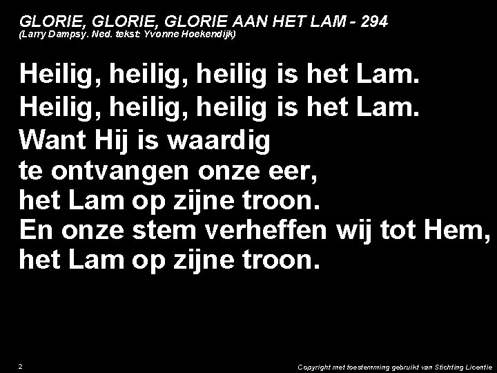 GLORIE, GLORIE AAN HET LAM - 294 (Larry Dampsy. Ned. tekst: Yvonne Hoekendijk) Heilig,
