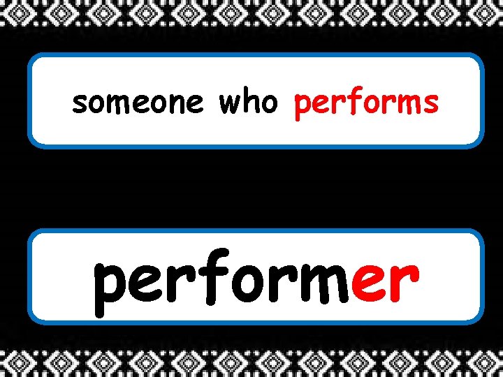 someone who performs performer 