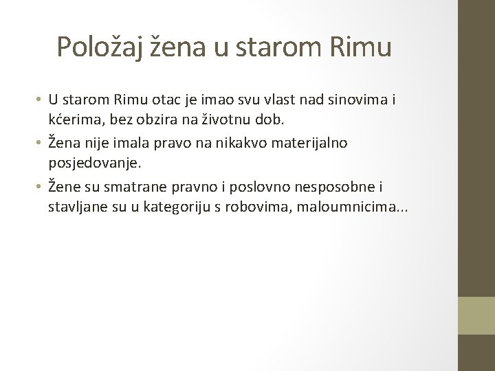 Položaj žena u starom Rimu • U starom Rimu otac je imao svu vlast