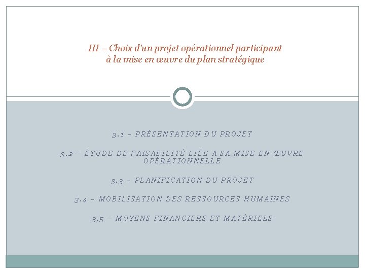 III – Choix d’un projet opérationnel participant à la mise en œuvre du plan