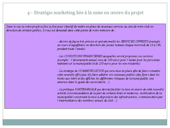 4– Stratégie marketing liée à la mise en œuvre du projet Dans le cas