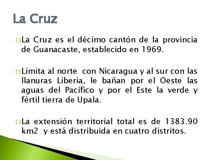 La Cruz � La Cruz es el décimo cantón de la provincia de Guanacaste,