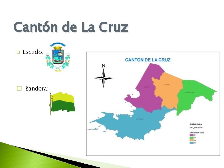 Cantón de La Cruz � Escudo: � Bandera: 