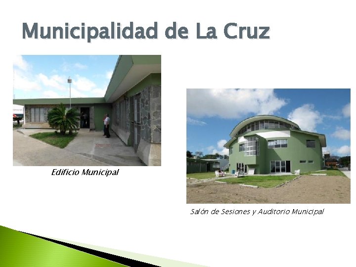 Municipalidad de La Cruz Edificio Municipal Salón de Sesiones y Auditorio Municipal 