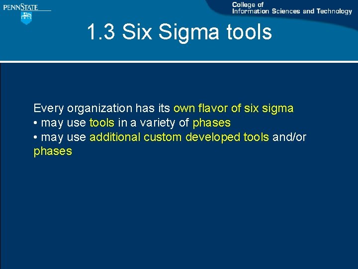 1. 3 Six Sigma tools Every organization has its own flavor of six sigma 1. 3 Six Sigma tools Every organization has its own flavor of six sigma