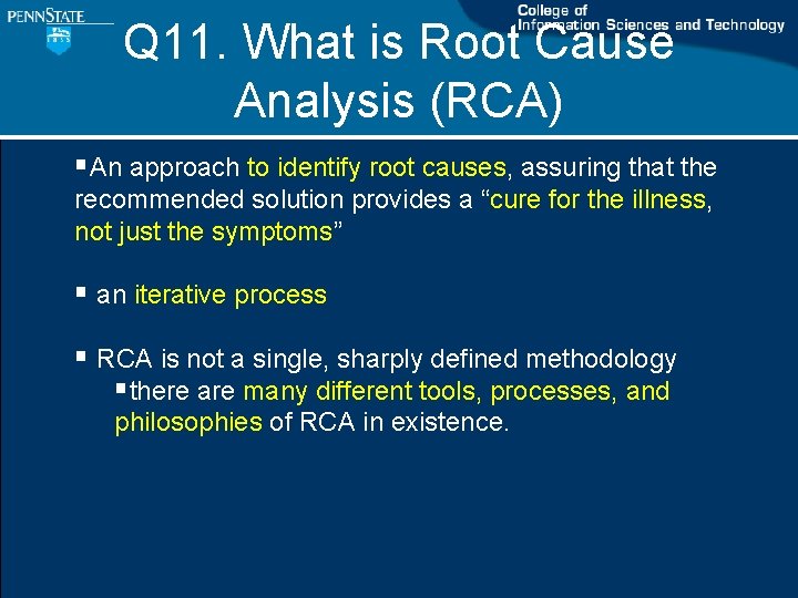Q 11. What is Root Cause Analysis (RCA) §An approach to identify root causes, Q 11. What is Root Cause Analysis (RCA) §An approach to identify root causes,