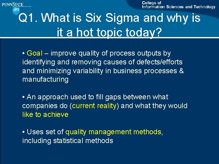 Q 1. What is Six Sigma and why is it a hot topic today? Q 1. What is Six Sigma and why is it a hot topic today?