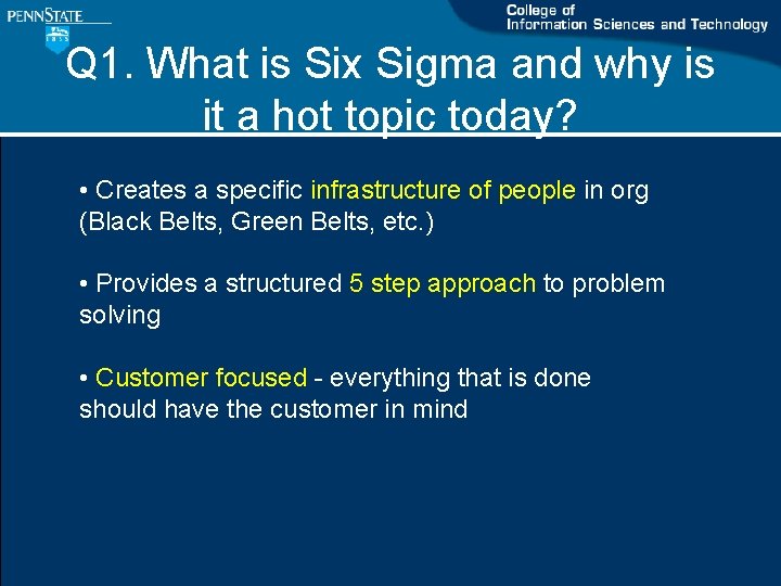 Q 1. What is Six Sigma and why is it a hot topic today? Q 1. What is Six Sigma and why is it a hot topic today?