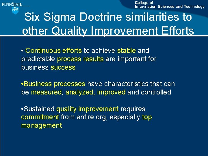 Six Sigma Doctrine similarities to other Quality Improvement Efforts • Continuous efforts to achieve Six Sigma Doctrine similarities to other Quality Improvement Efforts • Continuous efforts to achieve