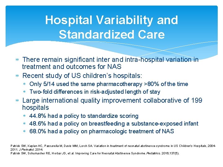 Hospital Variability and Standardized Care There remain significant inter and intra-hospital variation in treatment