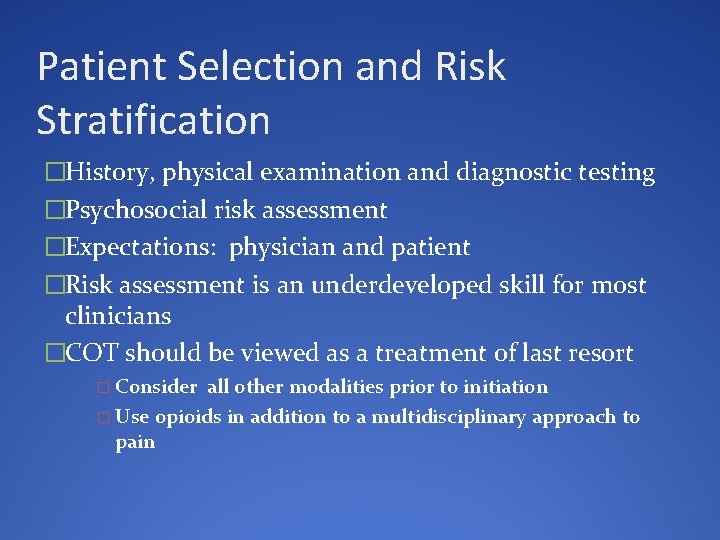 Patient Selection and Risk Stratification �History, physical examination and diagnostic testing �Psychosocial risk assessment
